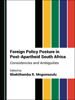 cover image of Foreign Policy Posture in Post-Apartheid South Africa: Consistencies and Ambiguities